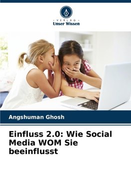 Einfluss 2.0: Wie Social Media WOM Sie beeinflusst