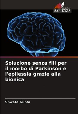 Soluzione senza fili per il morbo di Parkinson e l'epilessia grazie alla bionica