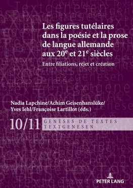 Les figures tutélaires dans la poésie et la prose de langue allemande aux 20e et 21e siècles