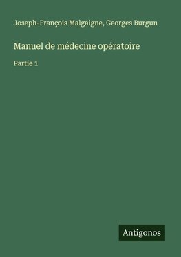 Manuel de médecine opératoire