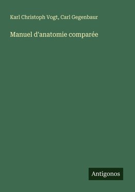 Manuel d'anatomie comparée