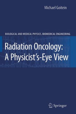 Radiation Oncology: A Physicist's-Eye View