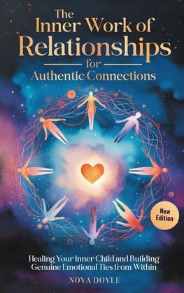 The Inner Work of Relationships for Authentic Connections