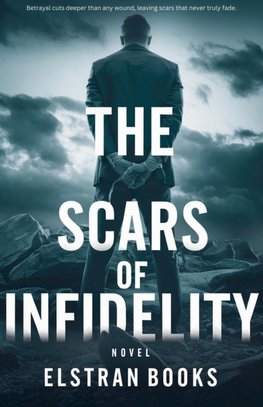 The Scars of Infidelity