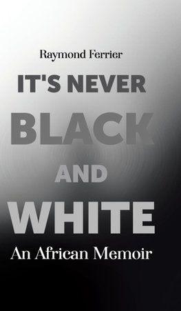 It's Never Black and White