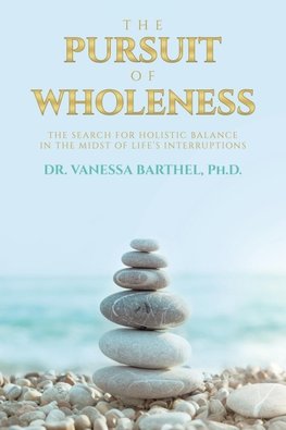 The Pursuit of Wholeness