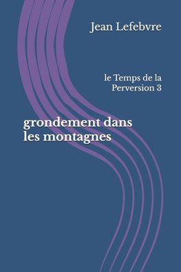 le grondement dans les montagnes