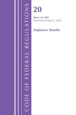 Code of Federal Regulations, Title 20 Employees' Benefits 1 - 399, Revised as of April 1, 2025