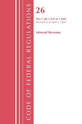 Code of Federal Regulations, Title 26 Internal Rev 1.410-1.440, Revised as of April 1, 2024