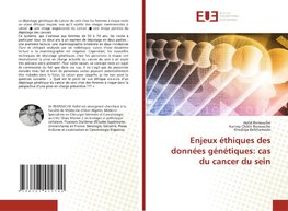 Enjeux éthiques des données génétiques: cas du cancer du sein