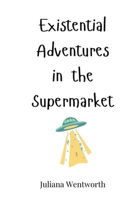 Existential Adventures in the Supermarket