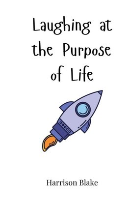 Laughing at the Purpose of Life