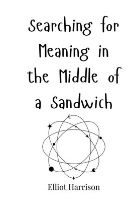 Searching for Meaning in the Middle of a Sandwich