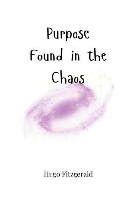 Purpose Found in the Chaos