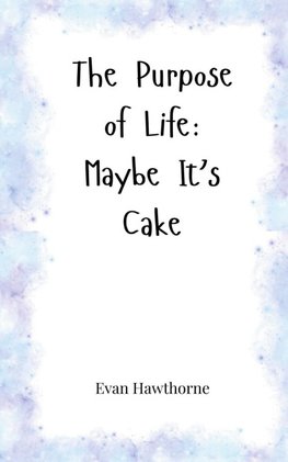 The Purpose of Life