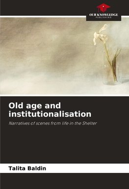 Old age and institutionalisation