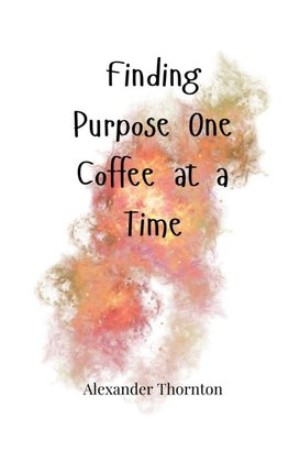 Finding Purpose One Coffee at a Time