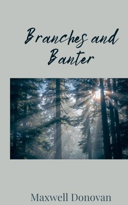 Branches and Banter