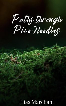 Paths through Pine Needles