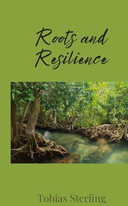 Roots and Resilience