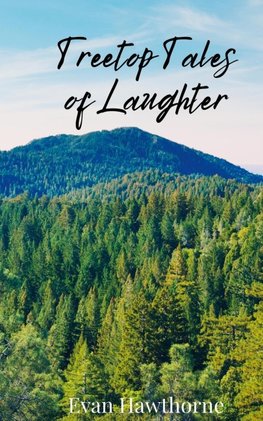 Treetop Tales of Laughter