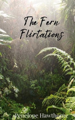 The Fern Flirtations