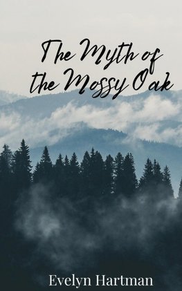 The Myth of the Mossy Oak