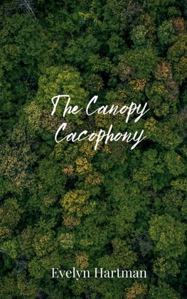 The Canopy Cacophony