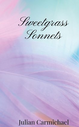 Sweetgrass Sonnets