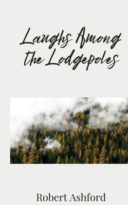 Laughs Among the Lodgepoles