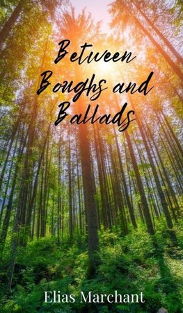 Between Boughs and Ballads