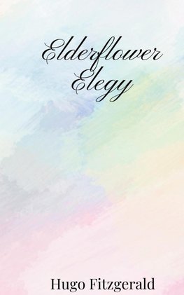 Elderflower Elegy