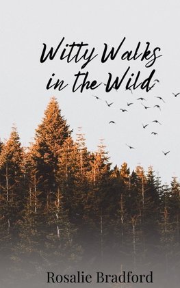 Witty Walks in the Wild