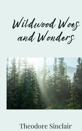 Wildwood Woes and Wonders