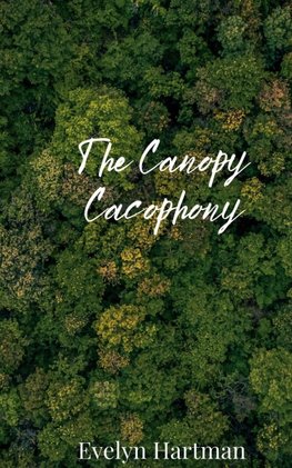 The Canopy Cacophony