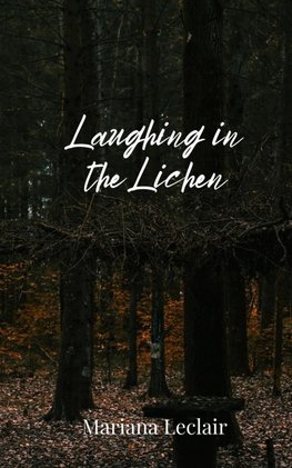 Laughing in the Lichen