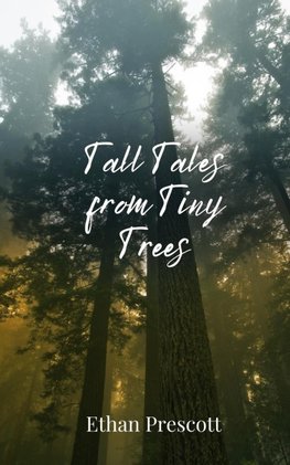 Tall Tales from Tiny Trees