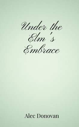 Under the Elm's Embrace