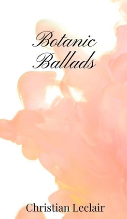 Botanic Ballads