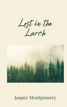 Lost in the Larch
