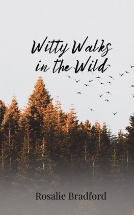 Witty Walks in the Wild