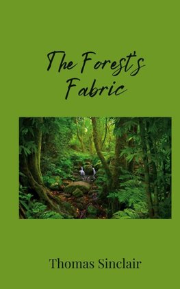 The Forest's Fabric