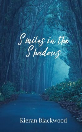 Smiles in the Shadows