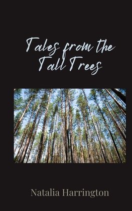Tales from the Tall Trees