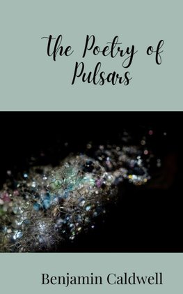 The Poetry of Pulsars