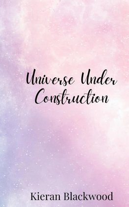 Universe Under Construction