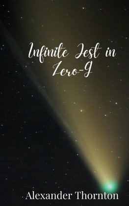 Infinite Jest in Zero-G