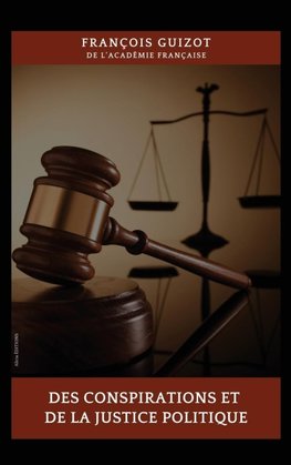Des conspirations et de la justice politique
