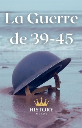 La Guerre de 39-45