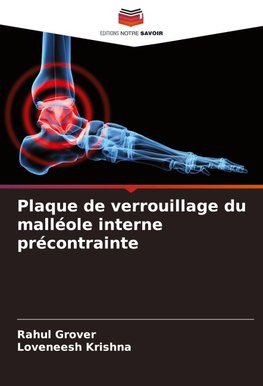 Plaque de verrouillage du malléole interne précontrainte